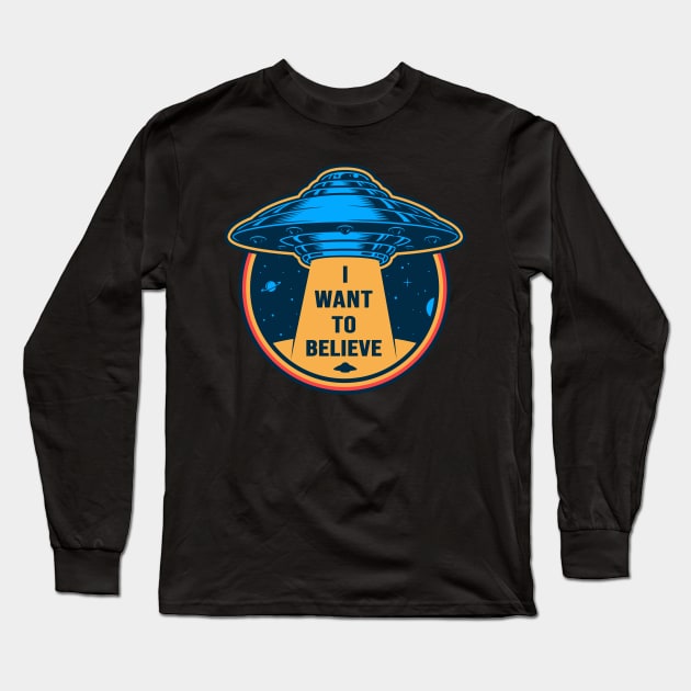 I Want To Believe Long Sleeve T-Shirt by Diamond Creative